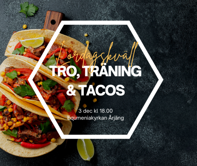 Lördagskväll med Tro, Träning & Tacos